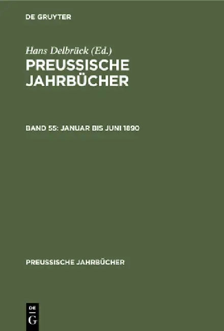 Buy Januar Bis Juni 1890 (55 Preussische Jahrbcher) by Hans Delbrück | De Gruyter | German Language Paperback | Reprint 2021 Edition — BookShops.in