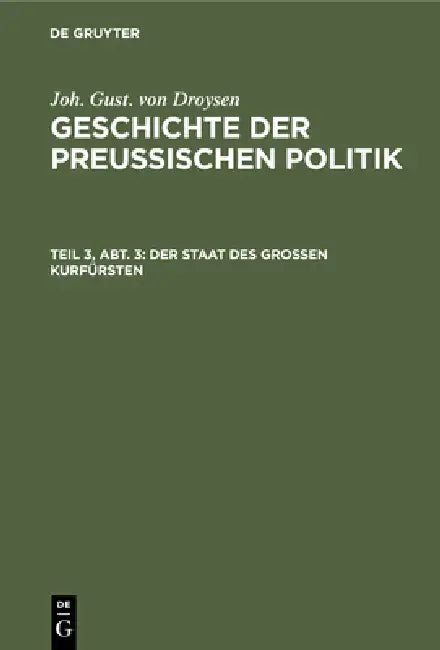 Buy Der Staat Des Großen Kurfürsten (English, Joh Gust Von Droysen) — BookShops.in