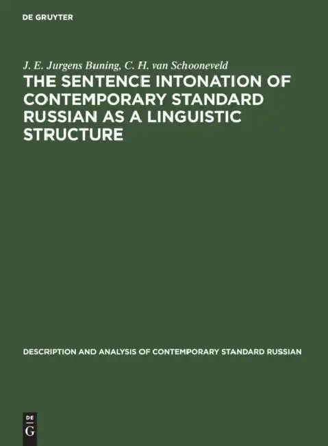 The Sentence Intonation of Contemporary Standard Russian as a Linguistic Structure (English, J. E. Jurgens Buning | C. H. Van Schooneveld)