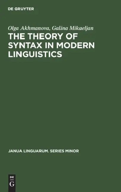 Buy The Theory of Syntax in Modern Linguistics (English, Olga Akhmanova | Galina Mikaeljan) — BookShops.in