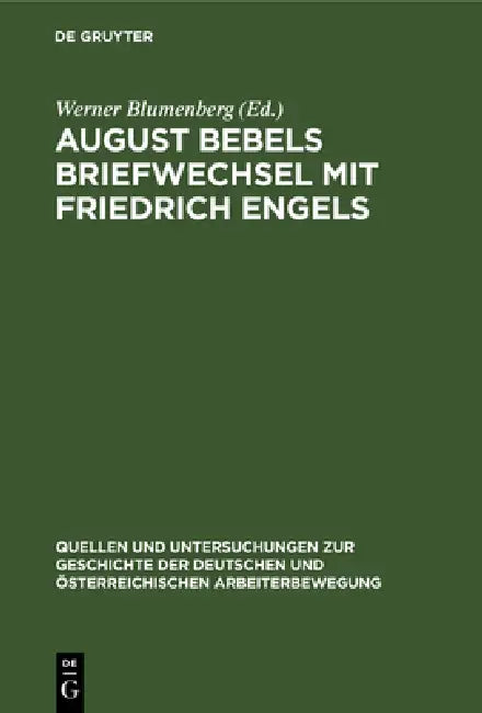 August Bebels Briefwechsel Mit Friedrich Engels (English, Werner Blumenberg)