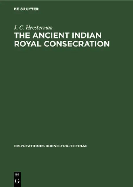 Buy The Ancient Indian Royal Consecration (English, J. C. Heesterman) — BookShops.in
