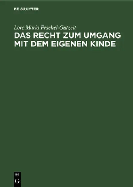 Buy Das Recht Zum Umgang Mit Dem Eigenen Kinde (English, Lore Maria Peschel-Gutzeit) — BookShops.in