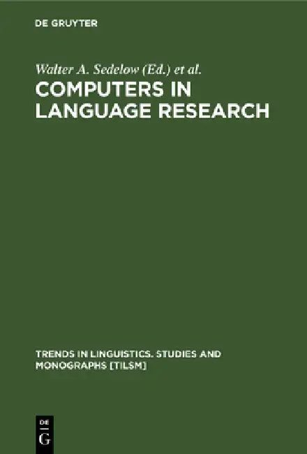 Buy Computers in Language Research | by Walter A. Sedelow | Sally Yeates Sedelow | de Gruyter | by Walter A. Sedelow | Sally Yeates Sedelow | de Gruyter | by Walter A. Sedelow | Sally Yeates Sedelow | de Gruyter | by Walter A. Sedelow | Sally Yeates Sedelow | de Gruyter | by Walter A. Sedelow | Sally Yeates Sedelow | de Gruyter | by Walter A. Sedelow | Sally Yeates Sedelow | de Gruyter | by Walter A. Sedelow | Sally Yeates Sedelow | de Gruyter | by Walter A. Sedelow | Sally Yeates Sedelow | de Gruyt — BookShops.in
