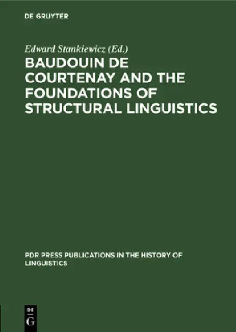 Buy Baudouin de Courtenay and the Foundations of Structural Linguistics (English, Edward Stankiewicz) — BookShops.in
