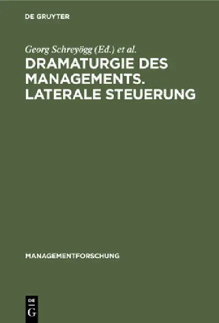 Buy Dramaturgie Des Managements. Laterale Steuerung (English, Georg Schreyögg | Peter Conrad) — BookShops.in