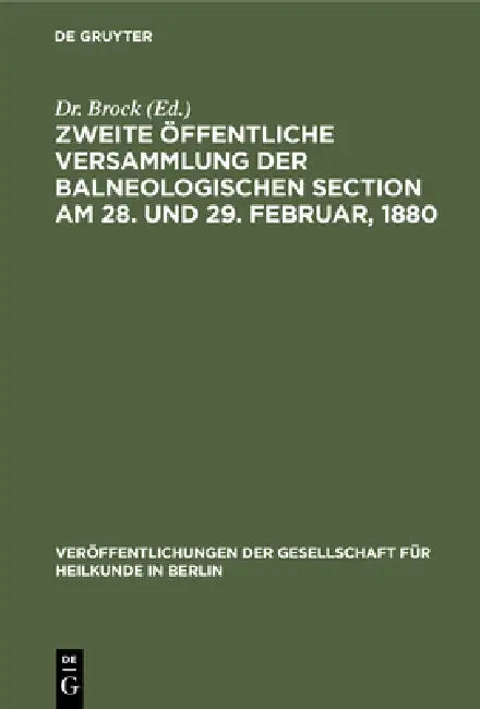 Buy Zweite Öffentliche Versammlung Der Balneologischen Section Am 28. Und 29. Februar, 1880 (English, Brock) — BookShops.in