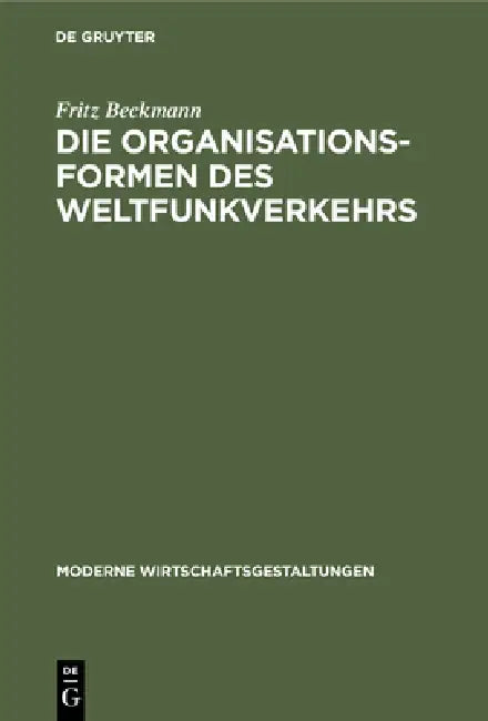 Die Organisationsformen Des Weltfunkverkehrs (English, Fritz Beckmann)