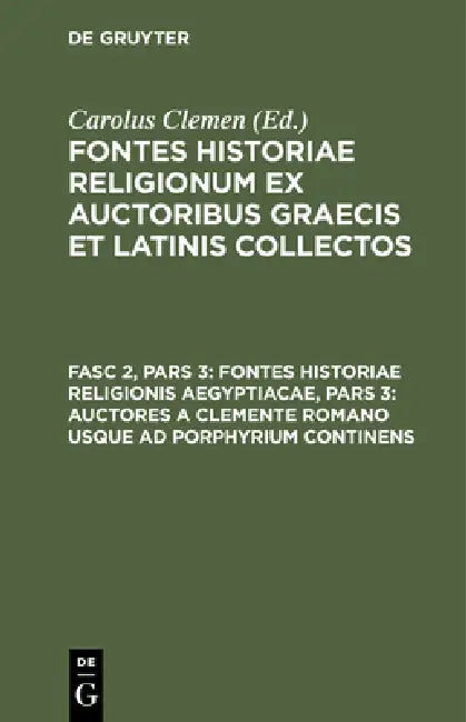 Fontes Historiae Religionis Aegyptiacae, Pars 3 (English, Carolus Clemen)