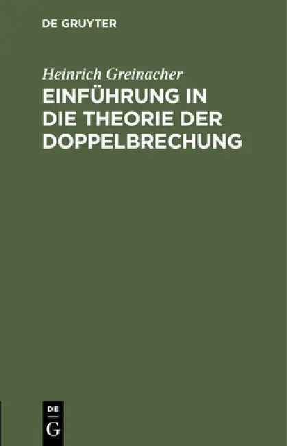 Buy Einführung in Die Theorie Der Doppelbrechung (English, Heinrich Greinacher) — BookShops.in