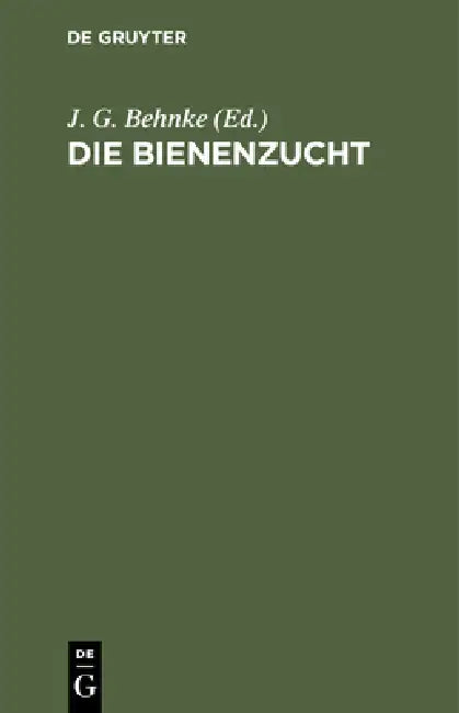 Buy Die Bienenzucht (English, J. G. Behnke) — BookShops.in