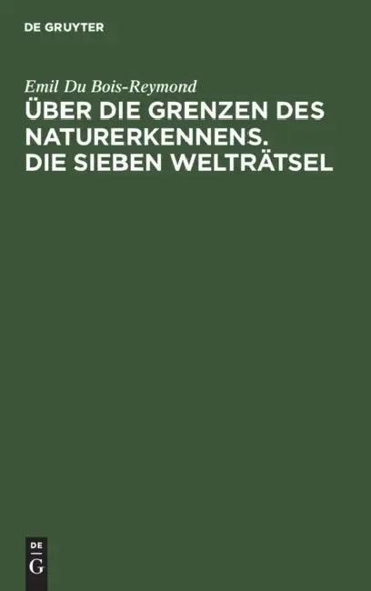 Buy Über Die Grenzen Des Naturerkennens. Die Sieben Welträtsel (English, Emil Du Bois-Reymond) — BookShops.in