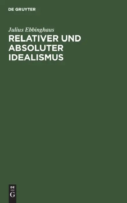 Buy Relativer Und Absoluter Idealismus (English, Julius Ebbinghaus) — BookShops.in