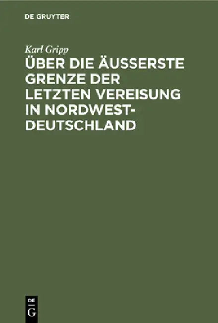 Buy Über Die Äußerste Grenze Der Letzten Vereisung in Nordwest-Deutschland (English, Karl Gripp) — BookShops.in