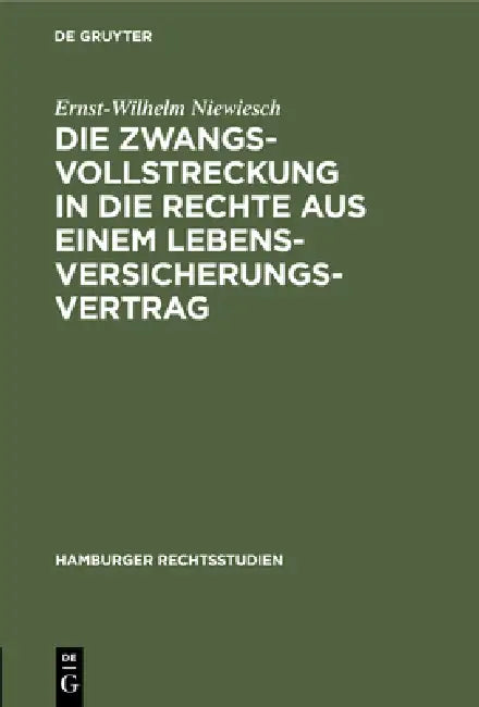 Die Zwangsvollstreckung in Die Rechte Aus Einem Lebensversicherungsvertrag (English, Ernst-Wilhelm Niewiesch)
