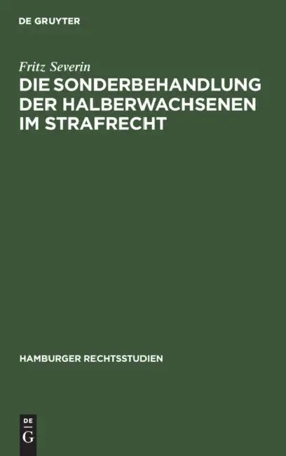 Die Sonderbehandlung Der Halberwachsenen Im Strafrecht (English, Fritz Severin)
