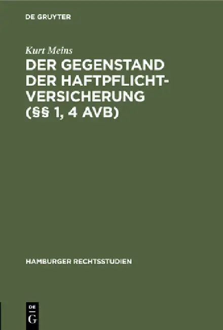 Der Gegenstand Der Haftpflichtversicherung (§§ 1, 4 Avb) (English, Kurt Meins)