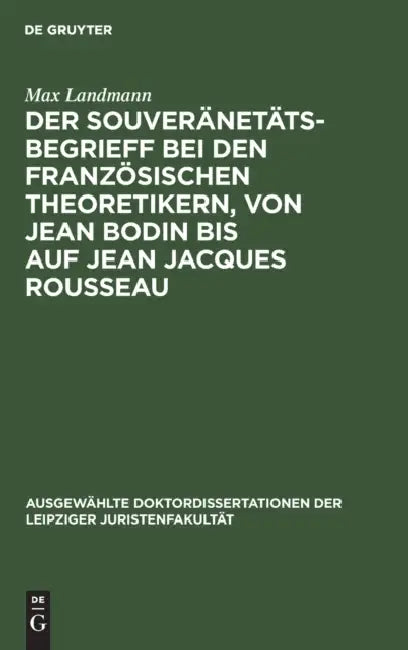 Buy Der Souveränetätsbegrieff Bei Den Französischen Theoretikern, Von Jean Bodin Bis Auf Jean Jacques Ro (English, Max Landmann) — BookShops.in