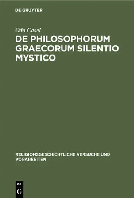 Buy de Philosophorum Graecorum Silentio Mystico (English, Odo Casel) — BookShops.in