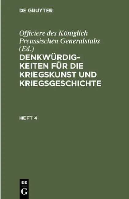 Buy Denkwürdigkeiten Für Die Kriegskunst Und Kriegsgeschichte. Heft 4 (English, No Contributor) — BookShops.in