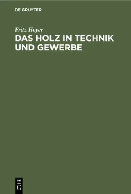Buy Das Holz in Technik Und Gewerbe (English, Fritz Hoyer) — BookShops.in