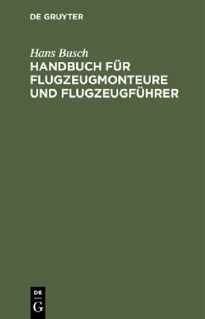 Buy Handbuch Für Flugzeugmonteure Und Flugzeugführer (English, Hans Busch) — BookShops.in