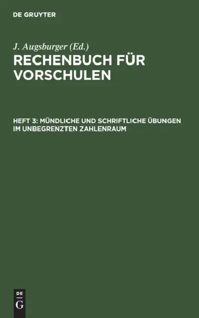 Buy Mündliche Und Schriftliche Übungen Im Unbegrenzten Zahlenraum (English, J. Augsburger) — BookShops.in