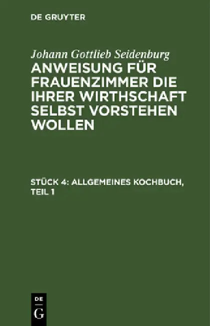 Allgemeines Kochbuch, Teil 1 (English, Johann Gottlieb Seidenburg)