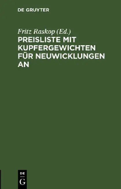 Buy Preisliste Mit Kupfergewichten Für Neuwicklungen an (English, Fritz Raskop) — BookShops.in