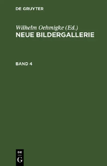 Neue Bildergallerie. Band 4 (English, Wilhelm Oehmigke)