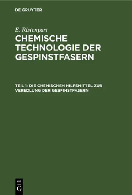 Buy Die Chemischen Hilfsmittel Zur Veredlung Der Gespinstfasern (English, E. Ristenpart) — BookShops.in