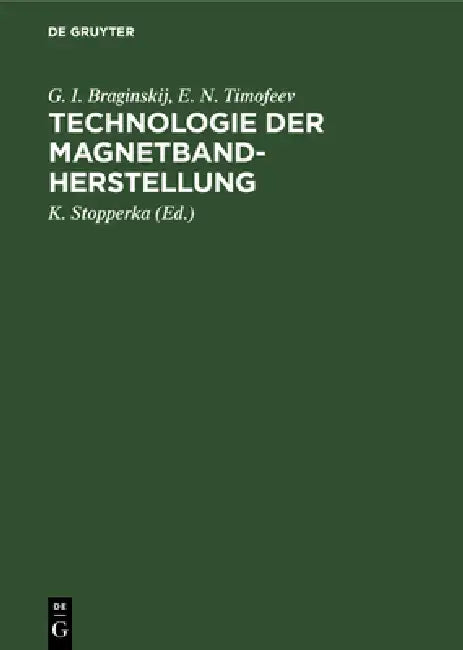Technologie Der Magnetbandherstellung (English, G. I. Braginskij | E. N. Timofeev | K. Stopperka)