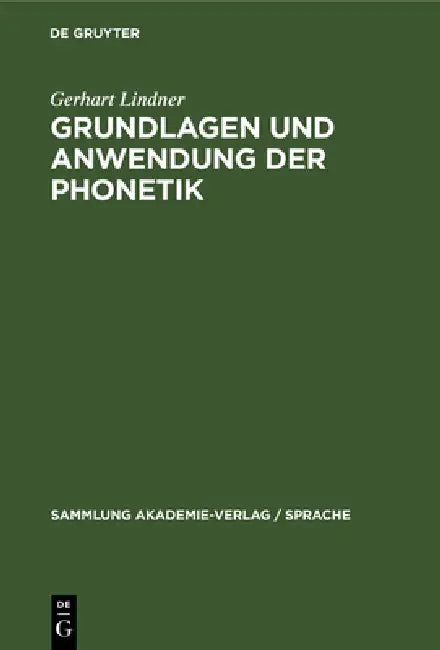 Grundlagen Und Anwendung Der Phonetik (English, Gerhart Lindner)