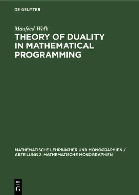 Theory of Duality in Mathematical Programming (English, Manfred Walk)
