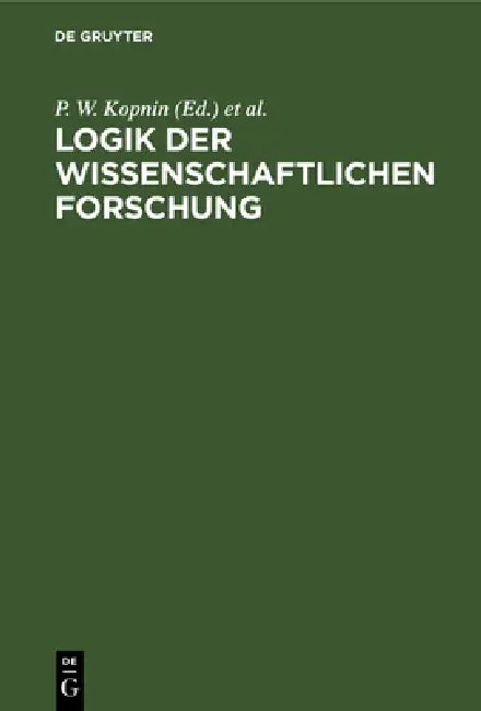 Buy Logik Der Wissenschaftlichen Forschung (English, P. W. Kopnin | M. W. Popowitsch | Willi Hoepp) — BookShops.in