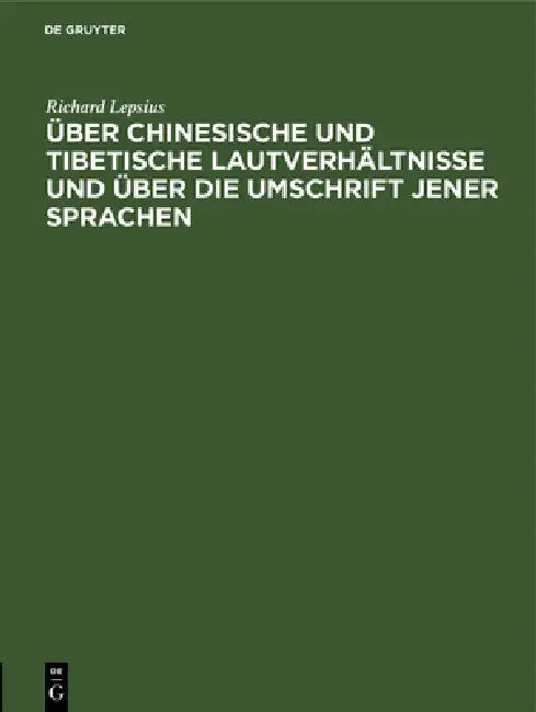 Buy Über Chinesische Und Tibetische Lautverhältnisse Und Über Die Umschrift Jener Sprachen (English, Richard Lepsius) — BookShops.in