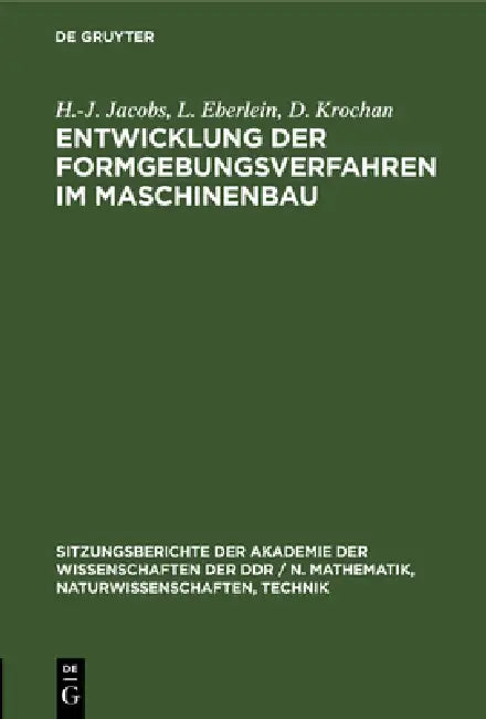 Buy Entwicklung Der Formgebungsverfahren Im Maschinenbau (English, H. -J Jacobs | L. Eberlein | D. Krochan) — BookShops.in