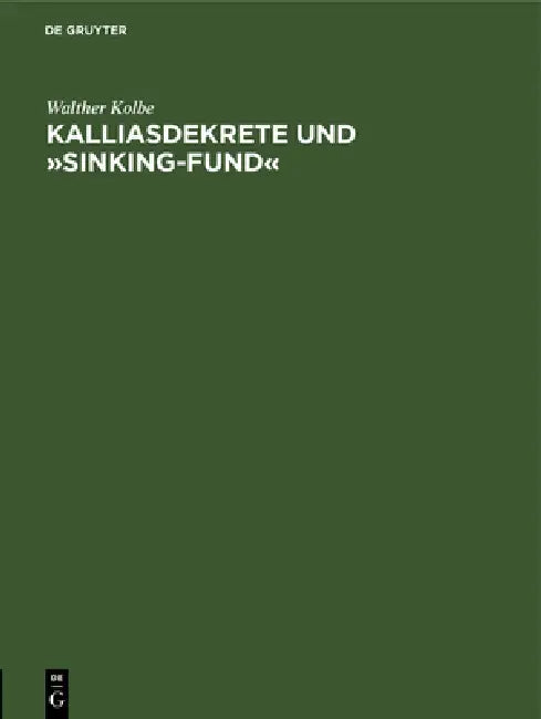 Buy Kalliasdekrete Und »Sinking-Fund« (English, Walther Kolbe) — BookShops.in