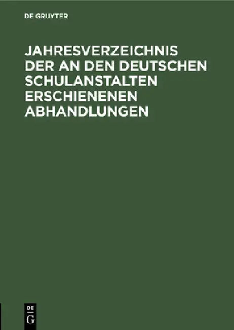 Buy Jahresverzeichnis Der an Den Deutschen Schulanstalten Erschienenen Abhandlungen (English, No Contributor) — BookShops.in
