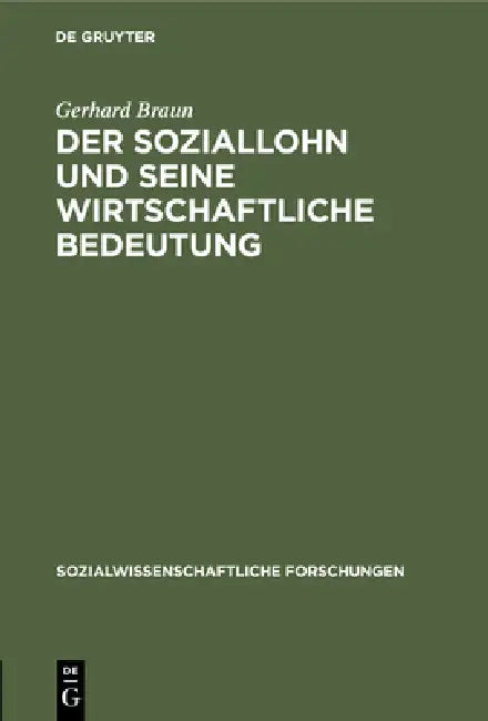 Buy Der Soziallohn Und Seine Wirtschaftliche Bedeutung (English, Gerhard Braun) — BookShops.in