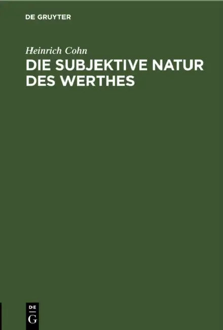 Buy Die Subjektive Natur Des Werthes (English, Heinrich Cohn) — BookShops.in