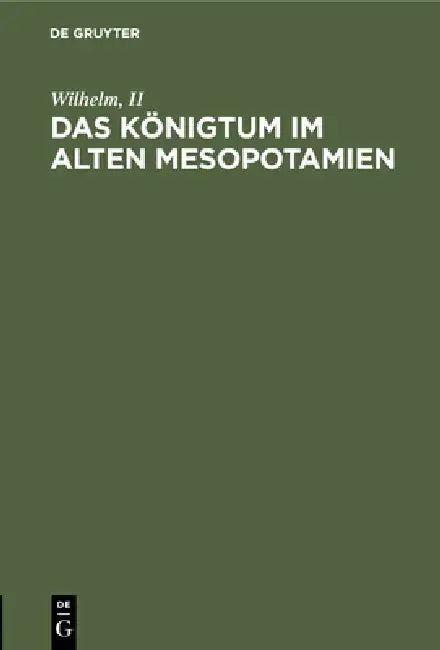 Buy Das Königtum Im Alten Mesopotamien (English, Wilhelm II) — BookShops.in