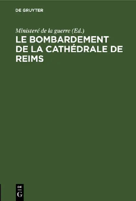 Buy Le Bombardement de la Cathédrale de Reims (English, Ministeré de la Guerre) — BookShops.in