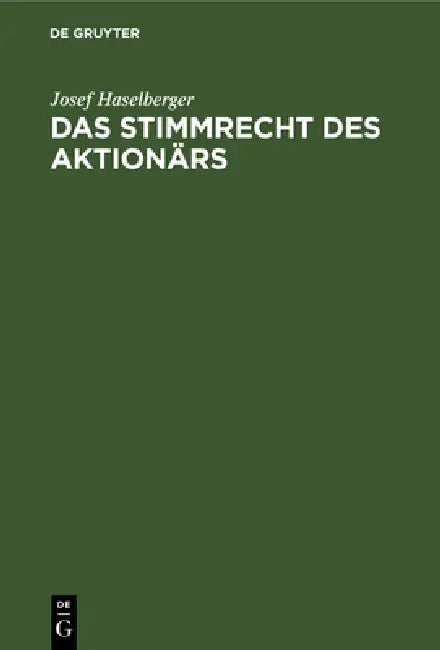 Das Stimmrecht Des Aktionärs (English, Josef Haselberger)