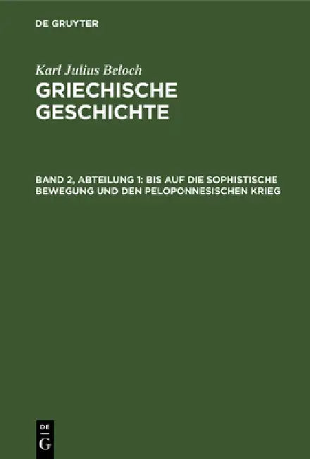 Buy Bis Auf Die Sophistische Bewegung Und Den Peloponnesischen Krieg (English, Karl Julius Beloch) — BookShops.in