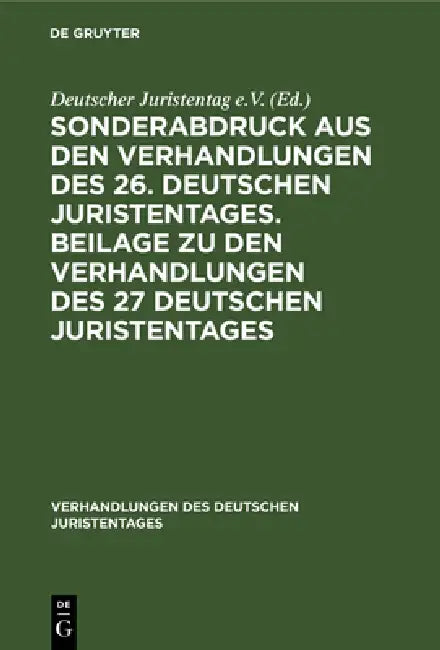 Sonderabdruck Aus Den Verhandlungen Des 26. Deutschen Juristentages. Beilage Zu Den Verhandlungen De (English, No Contributor)