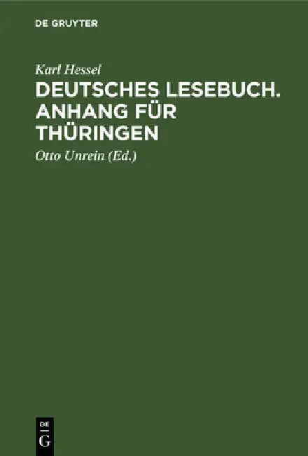Buy Deutsches Lesebuch. Anhang Für Thüringen (English, Karl Hessel | Otto Unrein) — BookShops.in