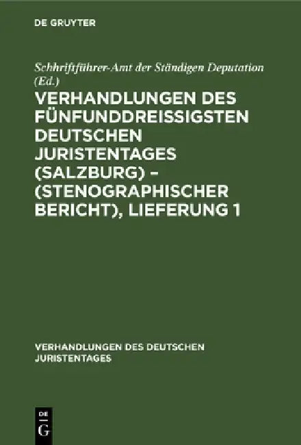 Verhandlungen Des Fünfunddreißigsten Deutschen Juristentages (Salzburg) - (Stenographischer Bericht) (English, Schhriftführer-Amt Der Ständigen Deputat)