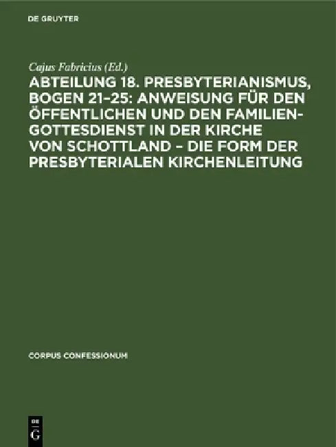 Buy Abteilung 18. Presbyterianismus, Bogen 21-25 (English, Cajus Fabricius) — BookShops.in