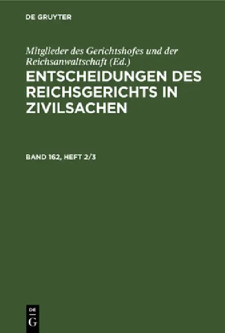 Buy Entscheidungen Des Reichsgerichts in Zivilsachen. Band 162, Heft 2/3 (English, Mitglieder Des Gerichtshofes Und Der Rei) — BookShops.in